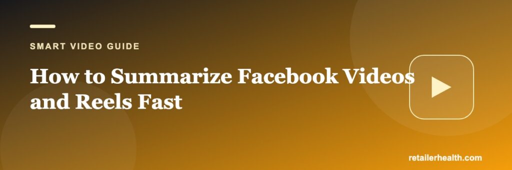 How to Summarize Facebook Videos and Reels Fast